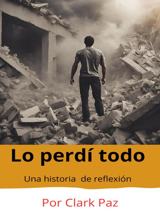 Cover image for Lo perdí todo, una historia de reflexión